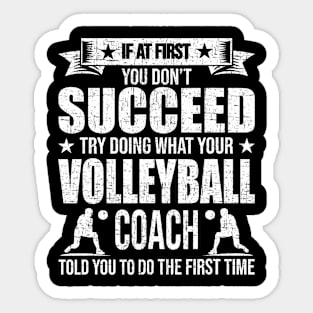 If at First You Don't Succeed Volleyball Coach Player Sticker